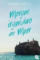 Book cover of Morgen irgendwo am Meer