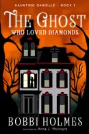 Book cover of The Ghost Who Loved Diamonds