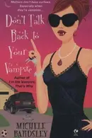 Book cover of Don't Talk Back To Your Vampire