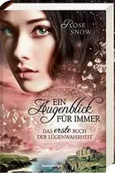 Book cover of 1 Augenblick für immer. Das erste Buch der Lügenwahrheit