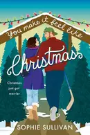 Book cover of You Make It Feel Like Christmas