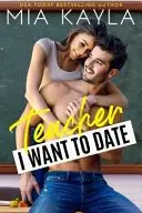 Book cover of Teacher I Want to Date