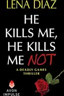 Book cover of He Kills Me, He Kills Me Not