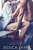 Book cover of Let Me Love You