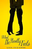 Book cover of What He Really Feels