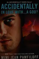 Book cover of Accidentally in Love with... a God?