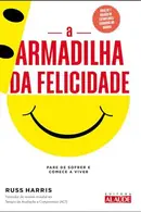Book cover of A armadilha da felicidade