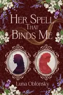 Book cover of Her Spell That Binds Me