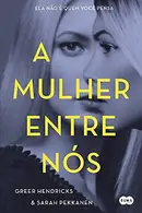 Book cover of A mulher entre nós