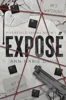 Book cover of Exposé: An Enemies-to-Lovers Thriller Romance