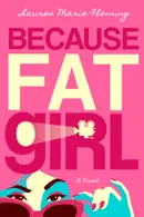 Book cover of Because Fat Girl