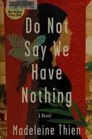 Book cover of Do Not Say We Have Nothing