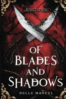 Book cover of Of Blades and Shadows