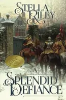 Book cover of A Splendid Defiance