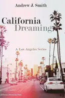 Book cover of Arrival in Los Angeles (#1 of California Dreaming): A Los Angeles Series