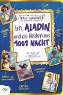 Book cover of Ich, Aladin, und die Helden aus 1001 Nacht – Live aus dem Orient