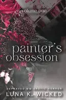 Book cover of Painter's Obsession: Volume I