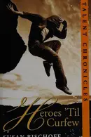 Book cover of Heroes 'Til Curfew