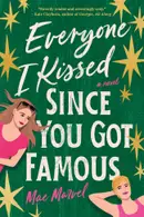 Book cover of Everyone I Kissed Since You Got Famous
