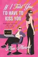 Book cover of If I Told You, I'd Have to Kiss You