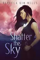 Book cover of Shatter the Sky