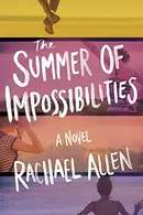 Book cover of The Summer of Impossibilities