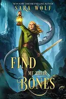 Book cover of Find Me Their Bones
