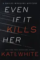 Book cover of Even if it Kills Her
