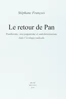 Book cover of Le retour de Pan. Panthéisme, néo-paganisme et antichristianisme dans l'écologie radicale