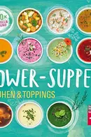 Book cover of Power-Suppen, Brühen & Toppings