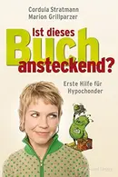 Book cover of Ist Dieses Buch Ansteckend?: Erste Hilfe Für Hypochonder