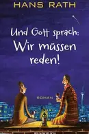 Book cover of Und Gott sprach: Wir müssen reden!