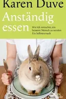 Book cover of Anständig essen: Ein Selbstversuch