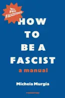 Book cover of How to be a Fascist