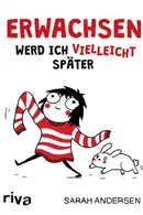 Book cover of Erwachsen werd ich (vielleicht) später: Die besten "Sarah's Scribbles"-Cartoons
