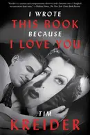 Book cover of I Wrote This Book Because I Love You