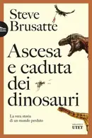 Book cover of Ascesa e caduta dei dinosauri
