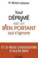 Book cover of Tout déprimé est un bien portant qui s'ignore