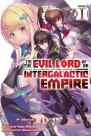 Book cover of I'm the Evil Lord of an Intergalactic Empire! (Light Novel) Vol. 1