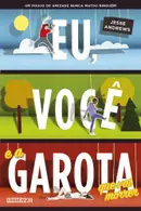 Book cover of Eu, Você e a Garota que Vai Morrer