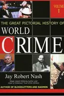 Book cover of The Great Pictorial History of World Crime