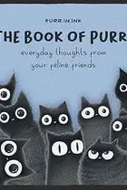 Book cover of The Book of Purrs: Everyday Thoughts from Your Feline Friends