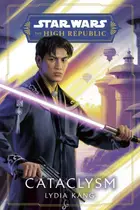 Book cover of Star Wars The High Republic - Cataclysm