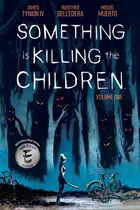 Book cover of Something is Killing the Children, Vol. 1