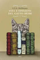 Book cover of The Life and Opinions of the Tomcat Murr