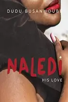 Book cover of Naledi His Love