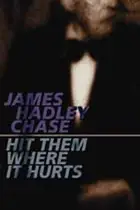 Book cover of Hit Them Where It Hurts
