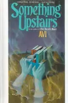Book cover of Something Upstairs