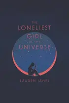 Book cover of The Loneliest Girl in the Universe