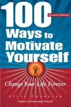 Book cover of 100 Ways to Motivate Yourself